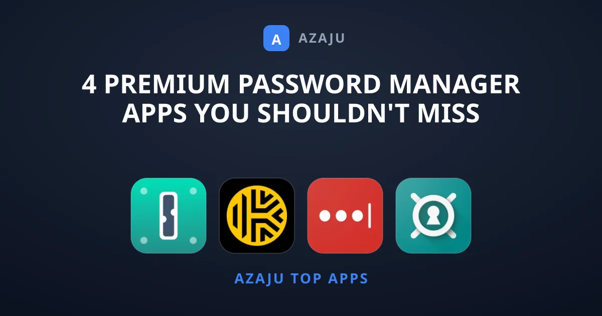 4 Premium Password Manager Apps You Shouldn't Miss